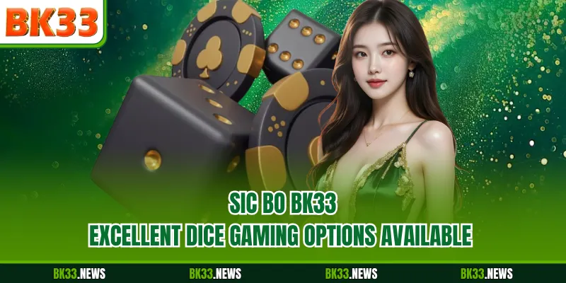 Sic Bo BK33 - Excellent Dice Gaming Options Available